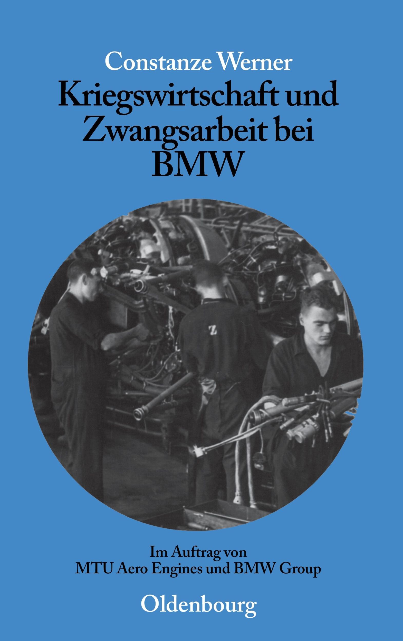 Cover: 9783486577921 | Kriegswirtschaft und Zwangsarbeit bei BMW | Constanze Werner | Buch