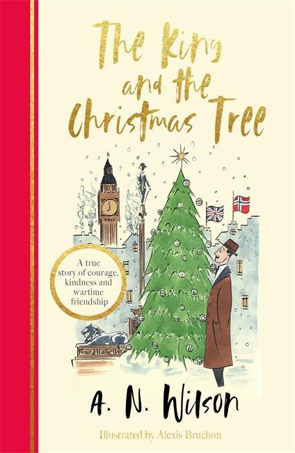 Cover: 9781786580900 | The King and the Christmas Tree | A. N Wilson | Buch | Englisch | 2021