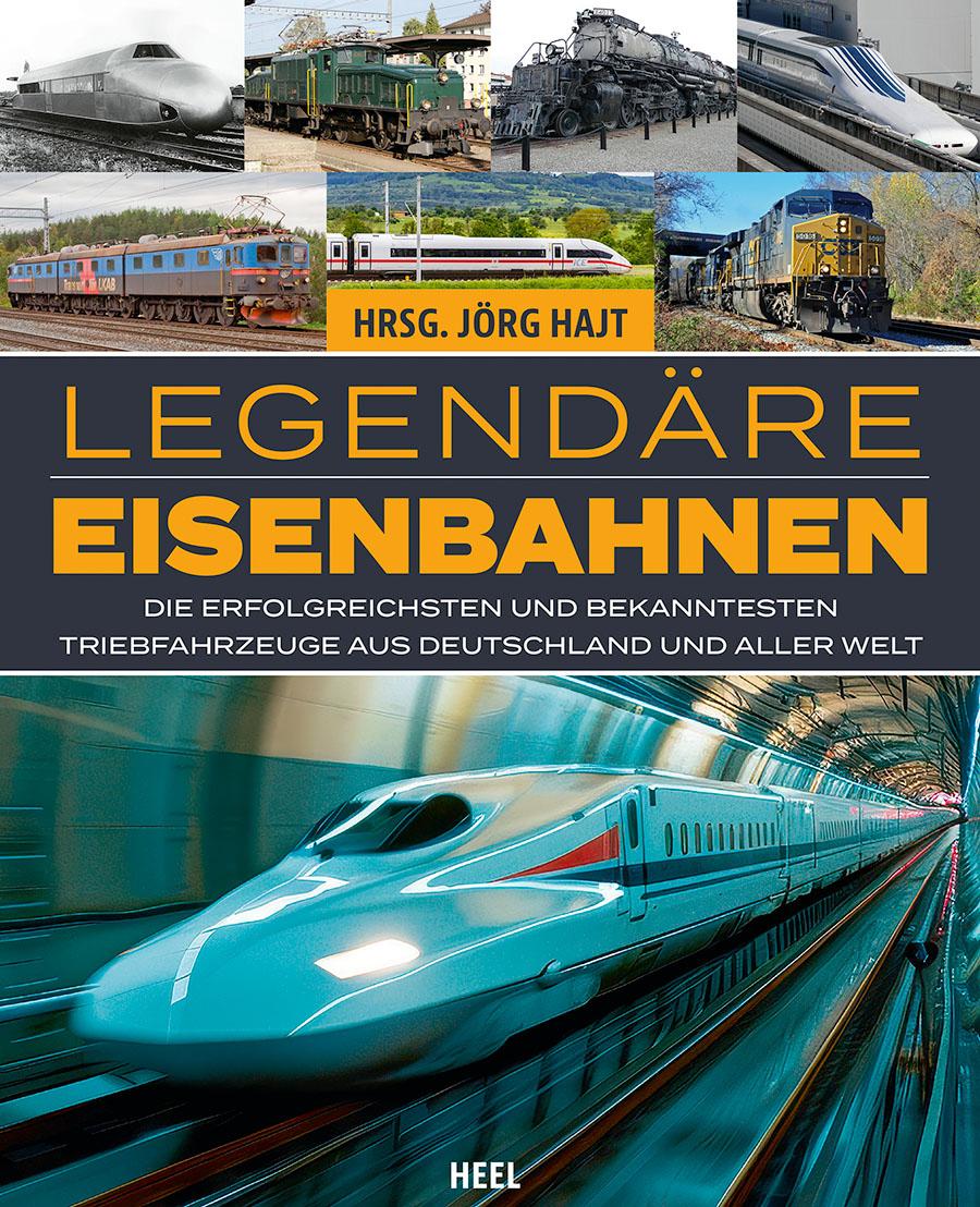 Cover: 9783966647816 | Legendäre Eisenbahnen - Legendäre Züge - Von der Dampflok bis zum ICE