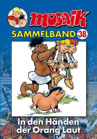 Cover: 9783937649184 | MOSAIK Sammelband 38. In den Händen der Orang Laut | Taschenbuch