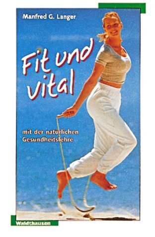 Cover: 9783898810142 | Fit und vital mit der natürlichen Gesundheitslehre | Manfred G. Langer