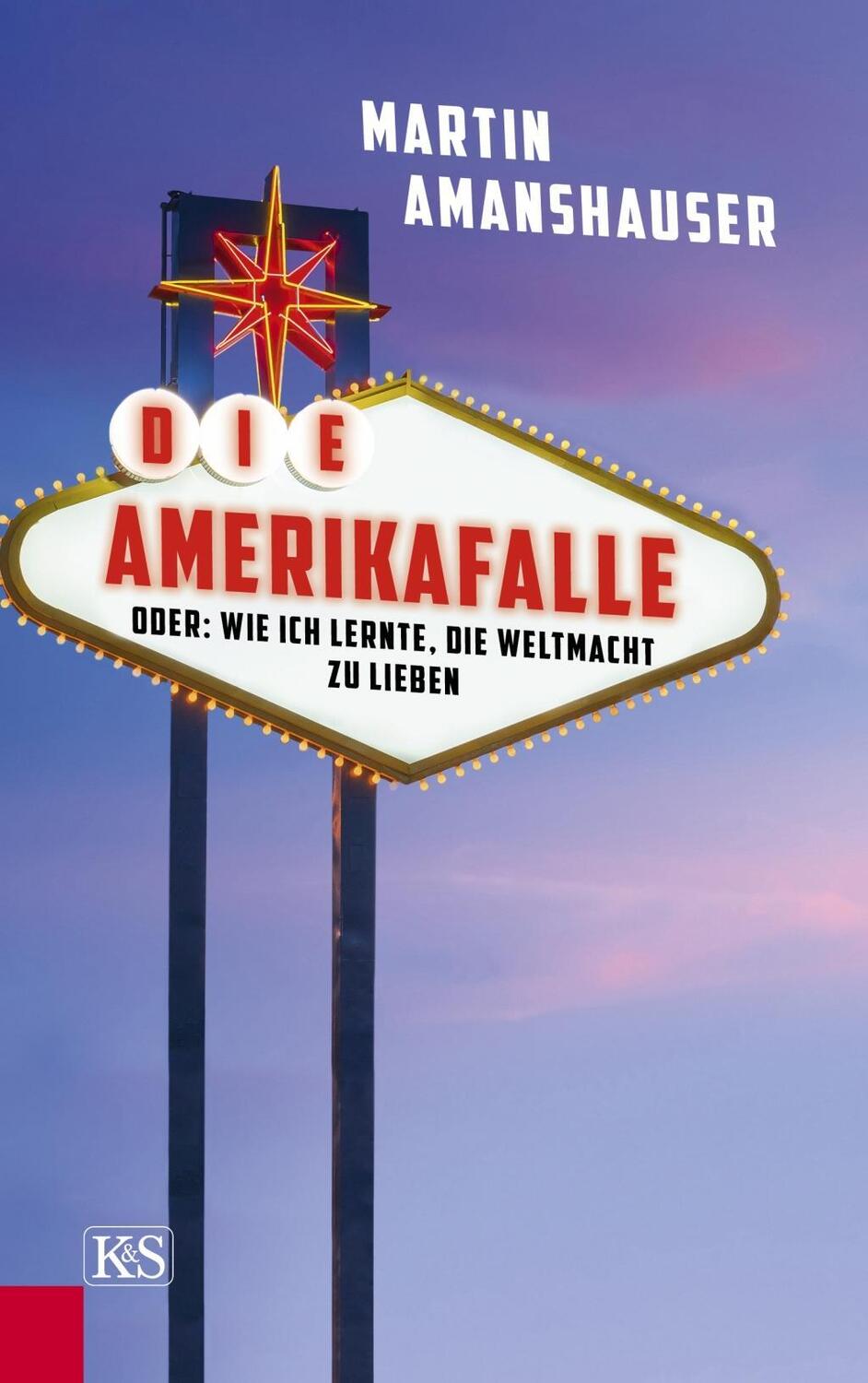 Cover: 9783218011112 | Die Amerikafalle | oder: Wie ich lernte, die Weltmacht zu lieben