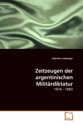 Cover: 9783639215380 | Zeitzeugen der argentinischen Militärdiktatur | 1976 - 1983 | Buch