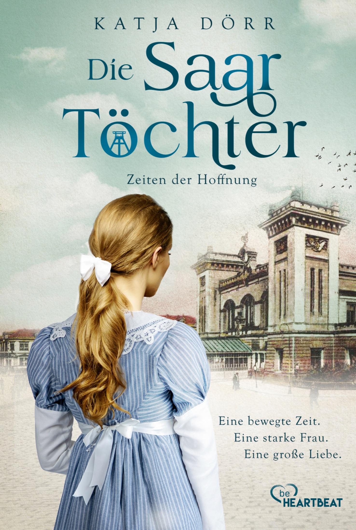 Cover: 9783741304804 | Die Saar-Töchter - Zeiten der Hoffnung | Katja Dörr | Taschenbuch