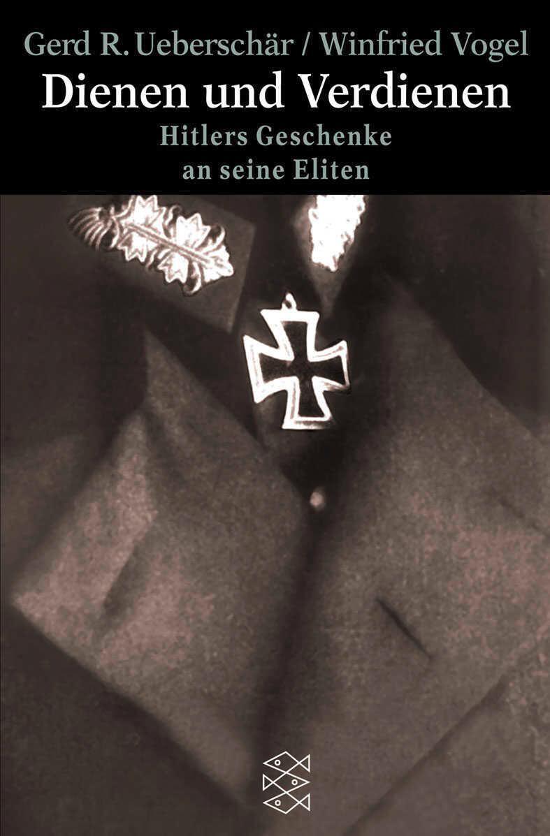 Cover: 9783596149667 | Dienen und Verdienen | Hitlers Geschenke an seine Eliten | Taschenbuch