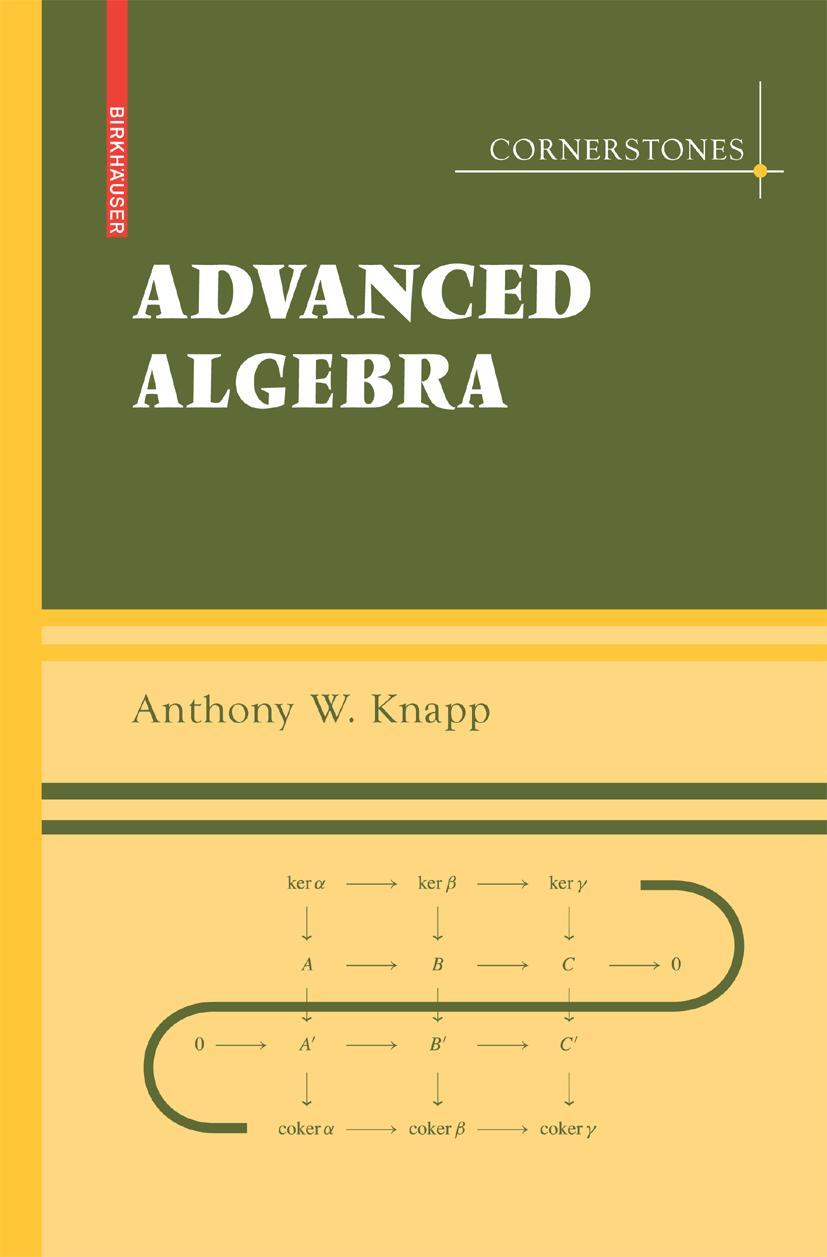 Cover: 9780817645229 | Advanced Algebra | Anthony W. Knapp | Buch | xxv | Englisch | 2007