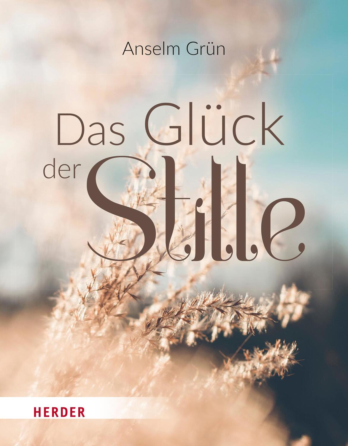 Cover: 9783451388767 | Das Glück der Stille | Ruhe finden in einer lauten Welt | Anselm Grün