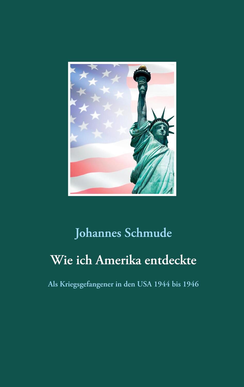 Cover: 9783753423784 | Wie ich Amerika entdeckte | Johannes Schmude | Taschenbuch | Paperback