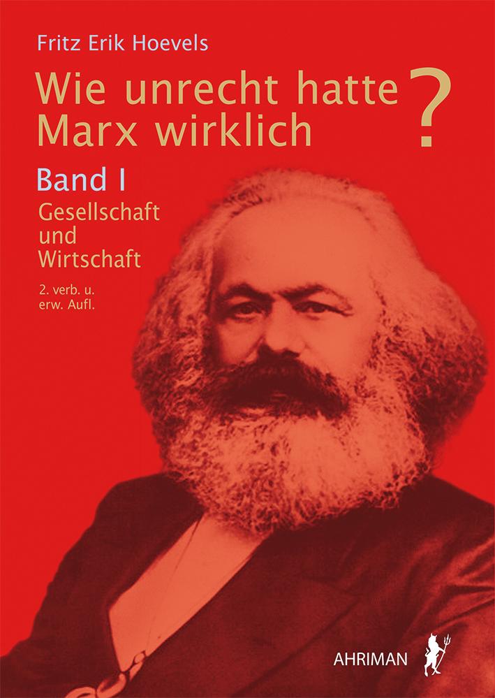 Cover: 9783894848460 | Wie unrecht hatte Marx wirklich? | Band I: Gesellschaft und Wirtschaft