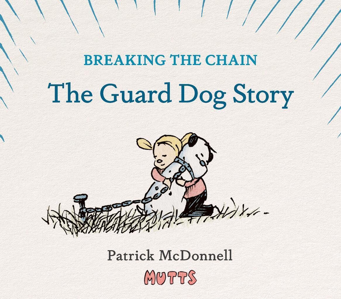 Cover: 9781419779084 | Breaking the Chain | The Guard Dog Story | Patrick Mcdonnell | Buch