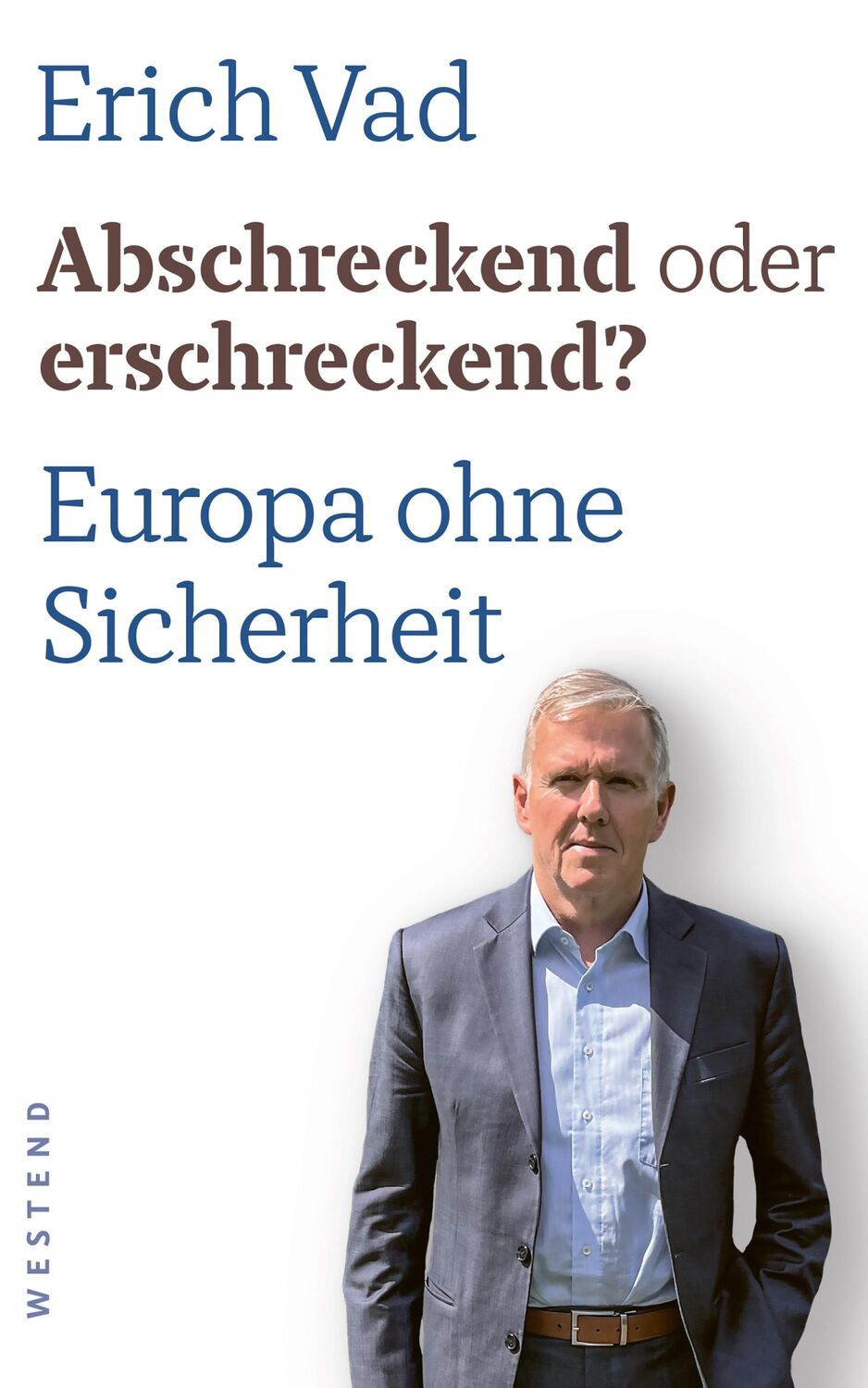 Cover: 9783864894701 | Abschreckend oder erschreckend? | Europa ohne Sicherheit | Erich Vad