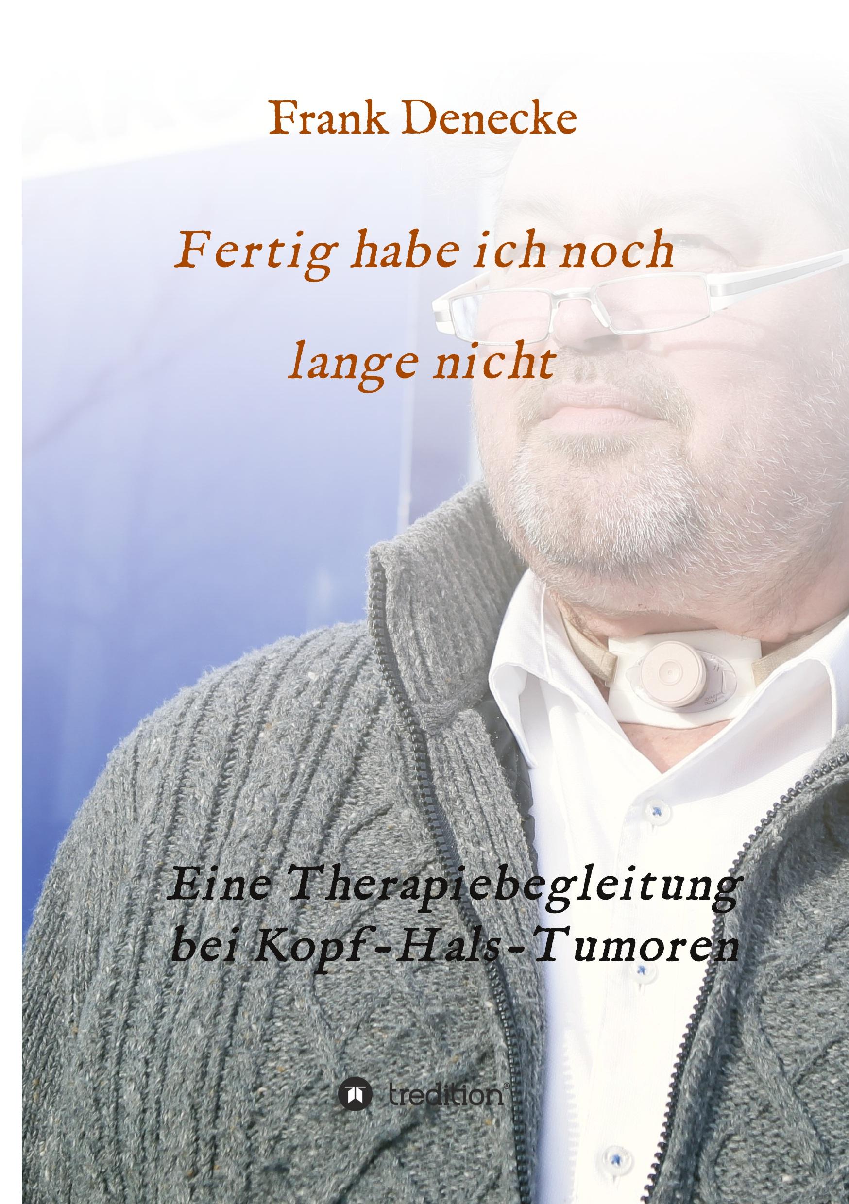 Cover: 9783746943190 | Fertig habe ich noch lange nicht | Frank Denecke | Buch | 196 S.