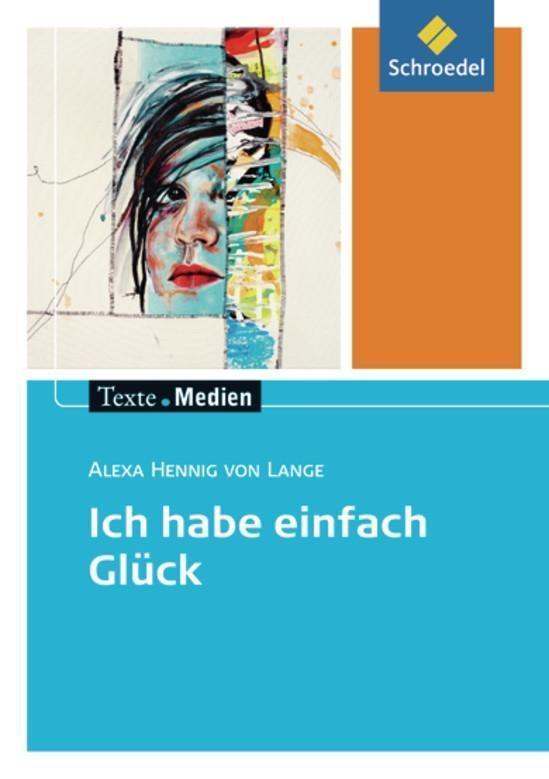 Cover: 9783507474208 | Ich habe einfach Glück: Textausgabe mit Materialien | Lange (u. a.)