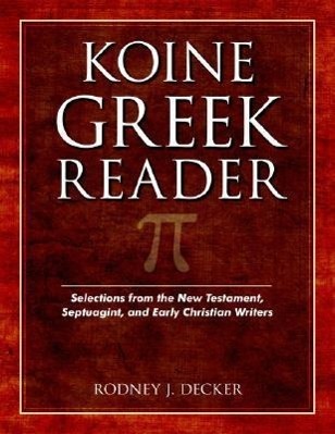 Cover: 9780825424427 | Koine Greek Reader | Rodney Decker | Taschenbuch | Englisch | 2007