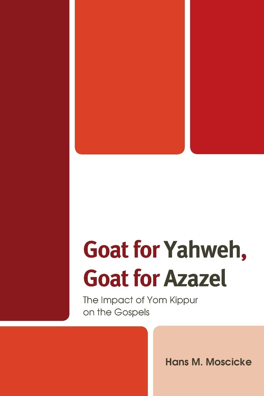 Cover: 9781978712447 | Goat for Yahweh, Goat for Azazel | Hans M. Moscicke | Taschenbuch