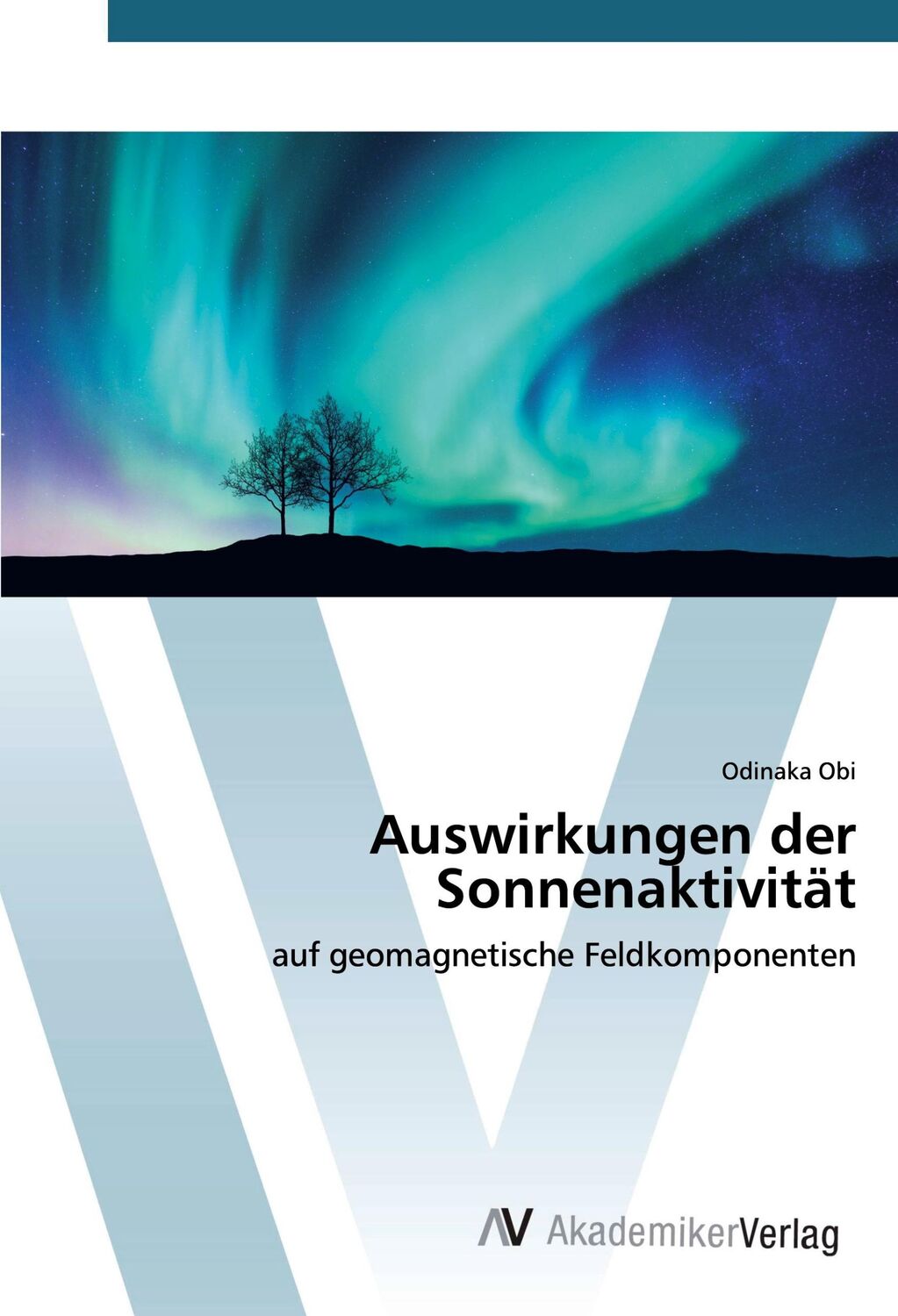 Cover: 9786200663337 | Auswirkungen der Sonnenaktivität | auf geomagnetische Feldkomponenten