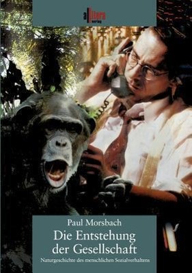 Cover: 9783935284424 | Die Entstehung der Gesellschaft | Paul Morsbach | Taschenbuch | 2001