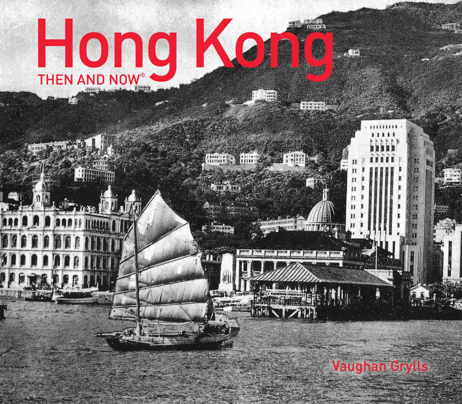 Cover: 9781910904084 | Hong Kong Then and Now® | Vaughan Grylls | Buch | Gebunden | Englisch