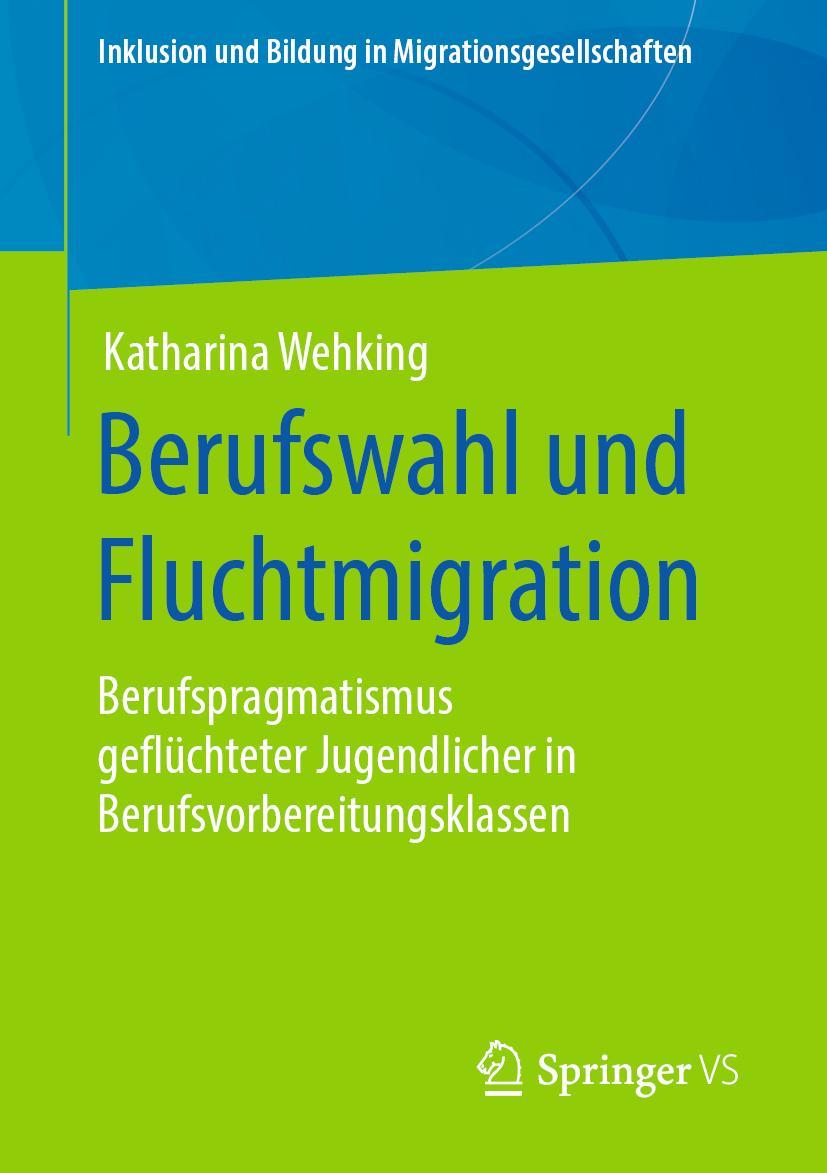 Cover: 9783658300357 | Berufswahl und Fluchtmigration | Katharina Wehking | Taschenbuch