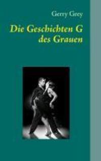 Cover: 9783732240340 | Die Geschichten G des Grauen | Eine Reise ins Land des Humors | Grey