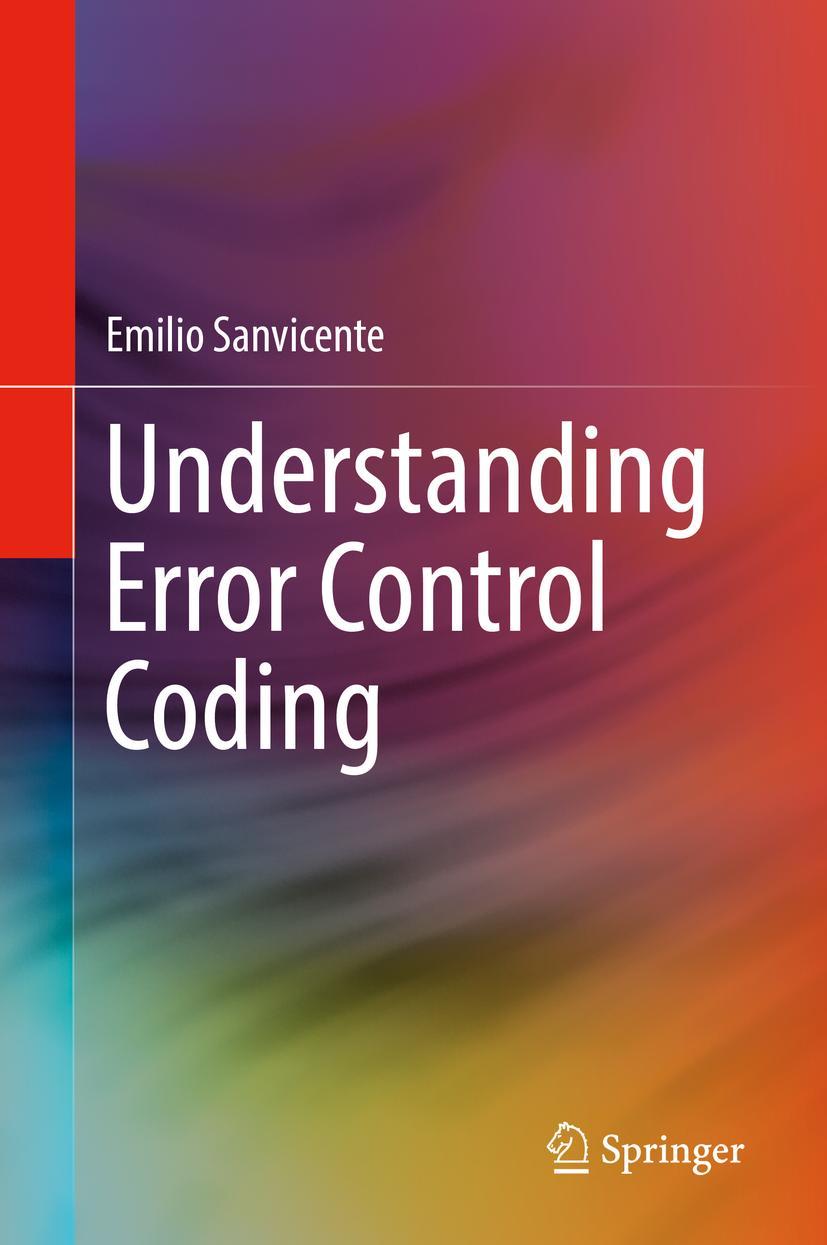 Cover: 9783030058395 | Understanding Error Control Coding | Emilio Sanvicente | Buch | xix