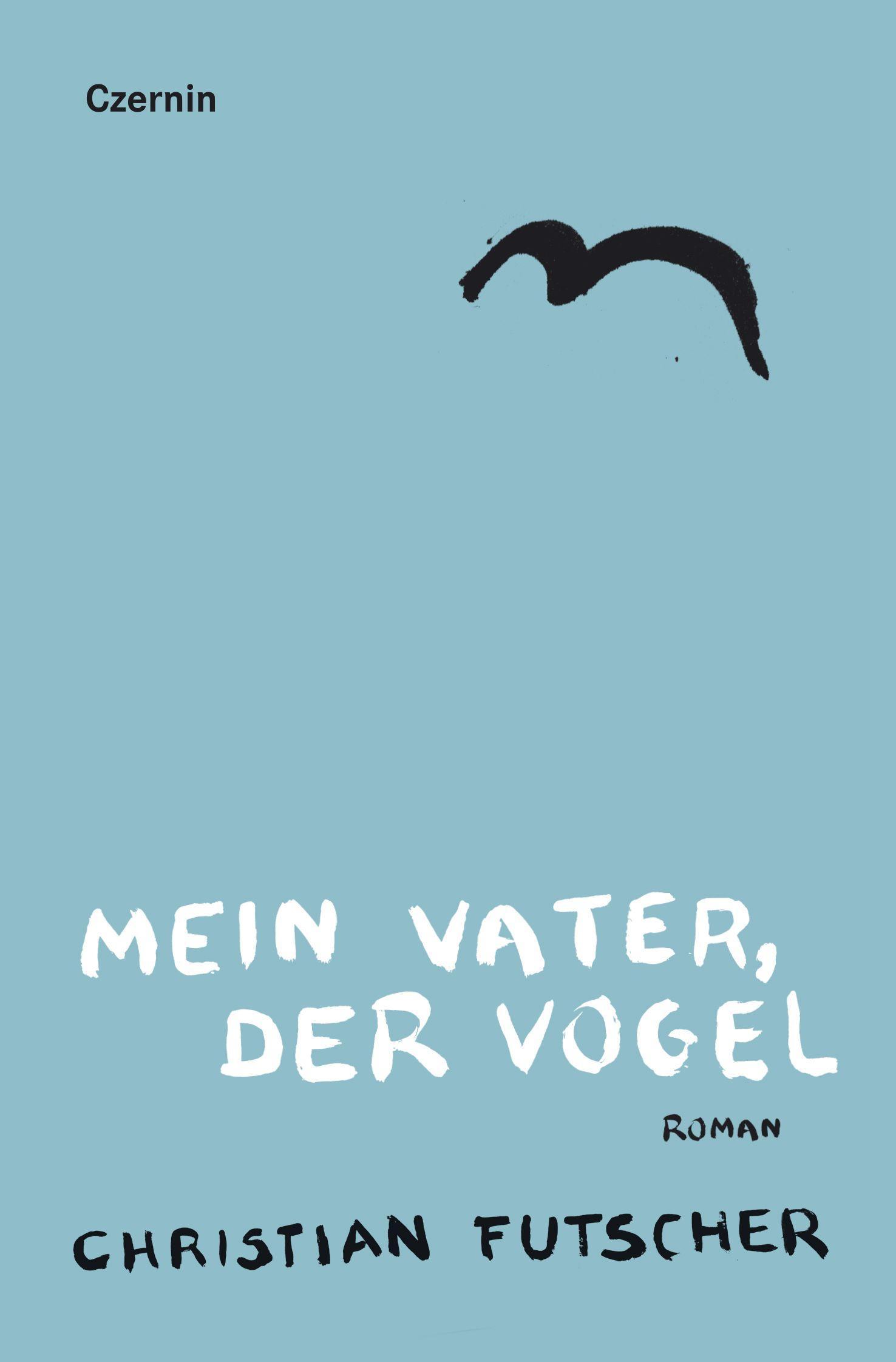 Cover: 9783707607284 | Mein Vater, der Vogel | Roman | Christian Futscher | Buch | 112 S.