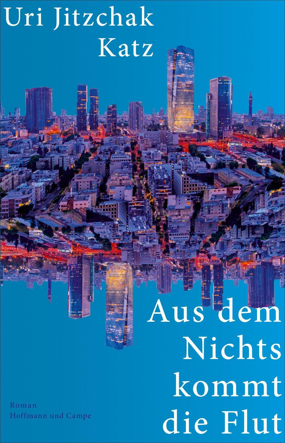 Cover: 9783455017243 | Aus dem Nichts kommt die Flut | Roman | Uri Jitzchak Katz | Buch