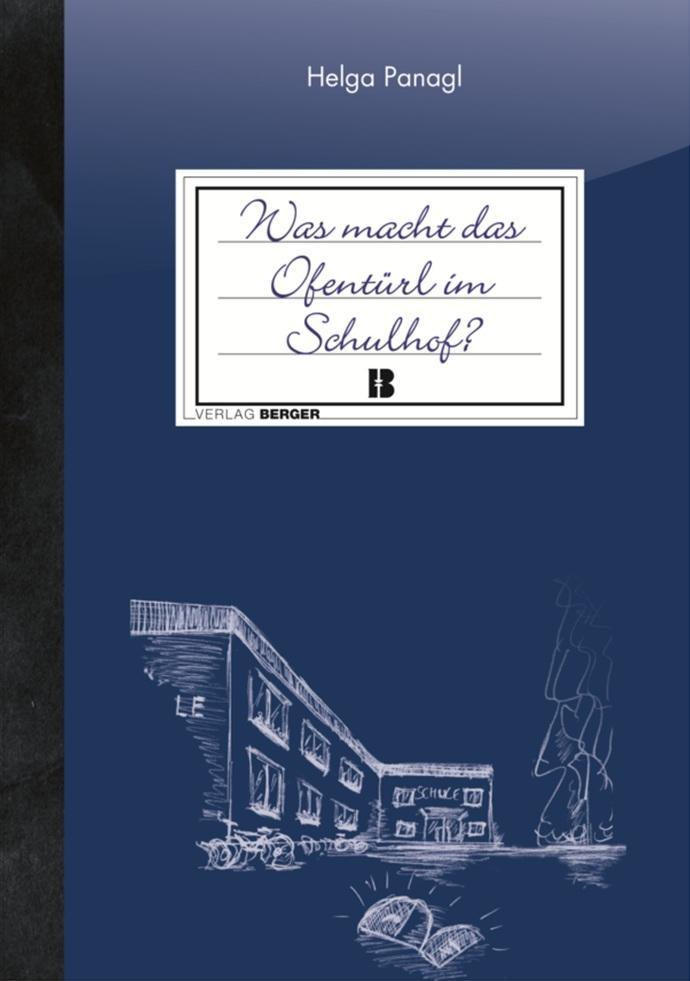 Cover: 9783850285315 | Panagl, H: Was macht das Ofentürl im Schulhof | Helga Panagl | Buch