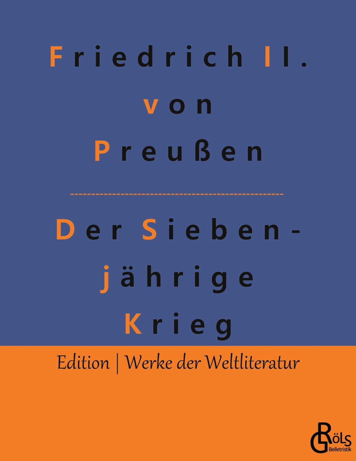 Cover: 9783966376075 | Der Siebenjährige Krieg | Friedrich der Große | Taschenbuch | 104 S.