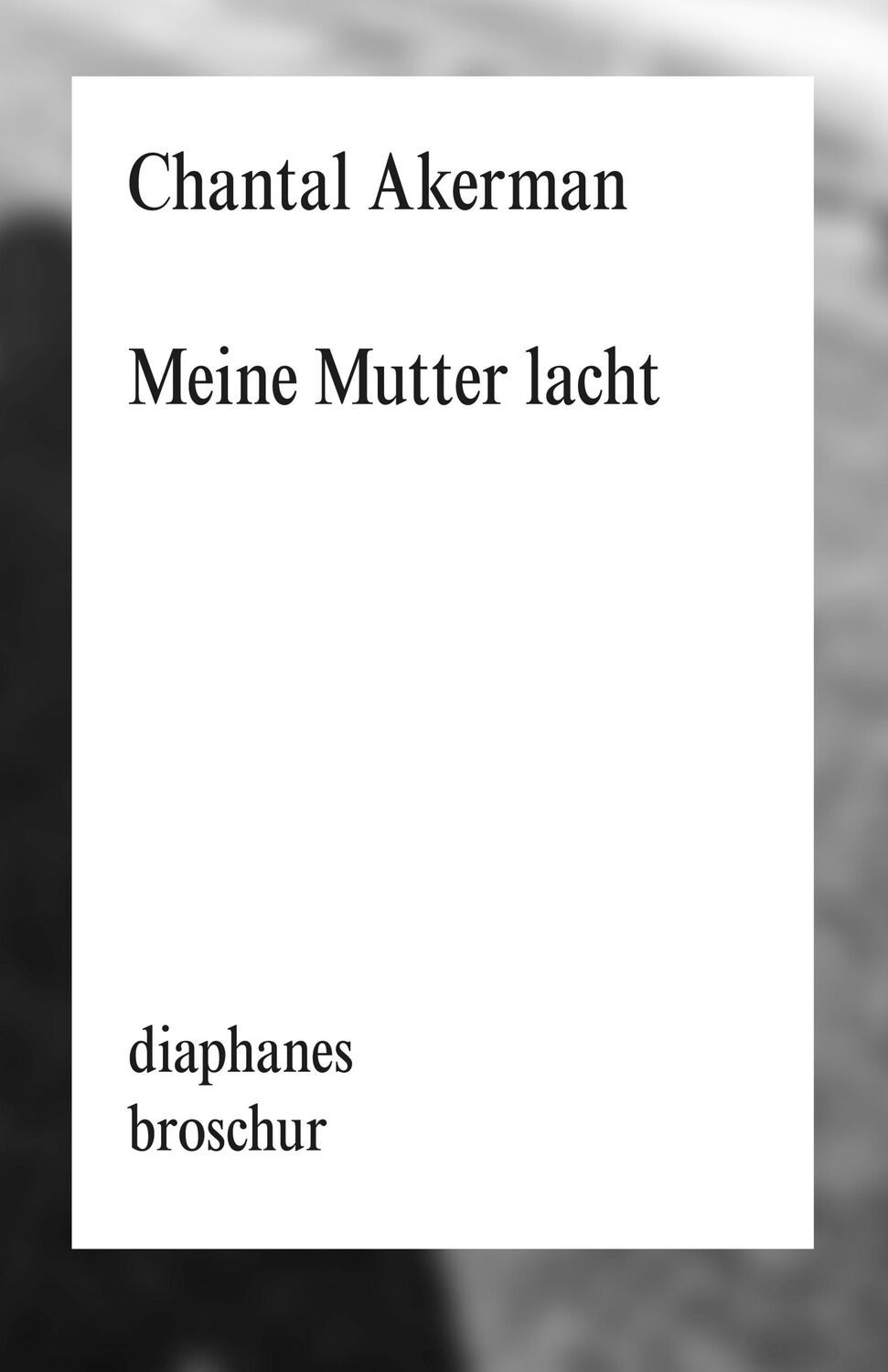 Cover: 9783035807400 | Meine Mutter lacht | Chantal Akerman | Taschenbuch | 208 S. | Deutsch