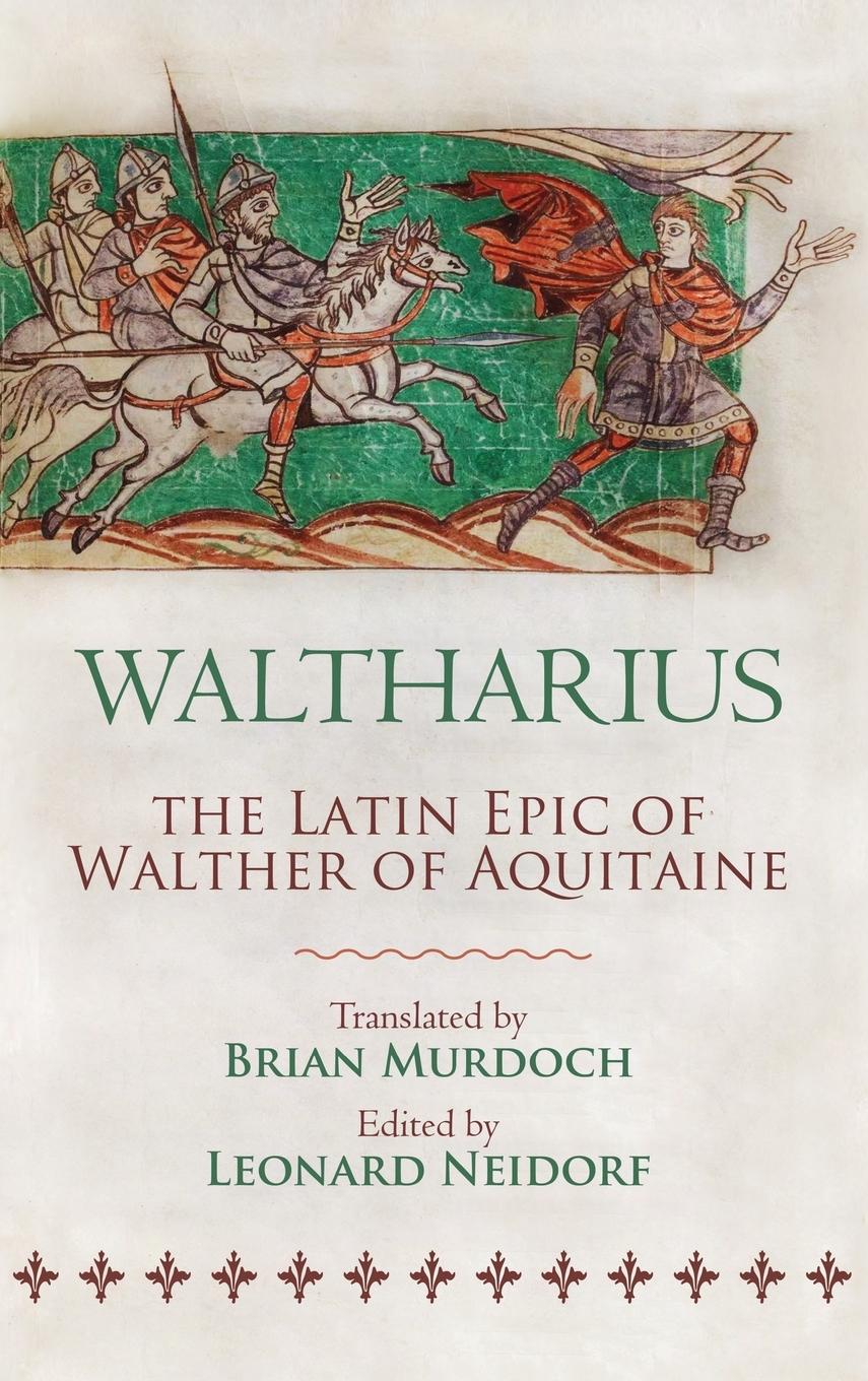 Cover: 9781961361218 | Waltharius | The Latin Epic of Walther of Aquitaine | Leonard Neidorf