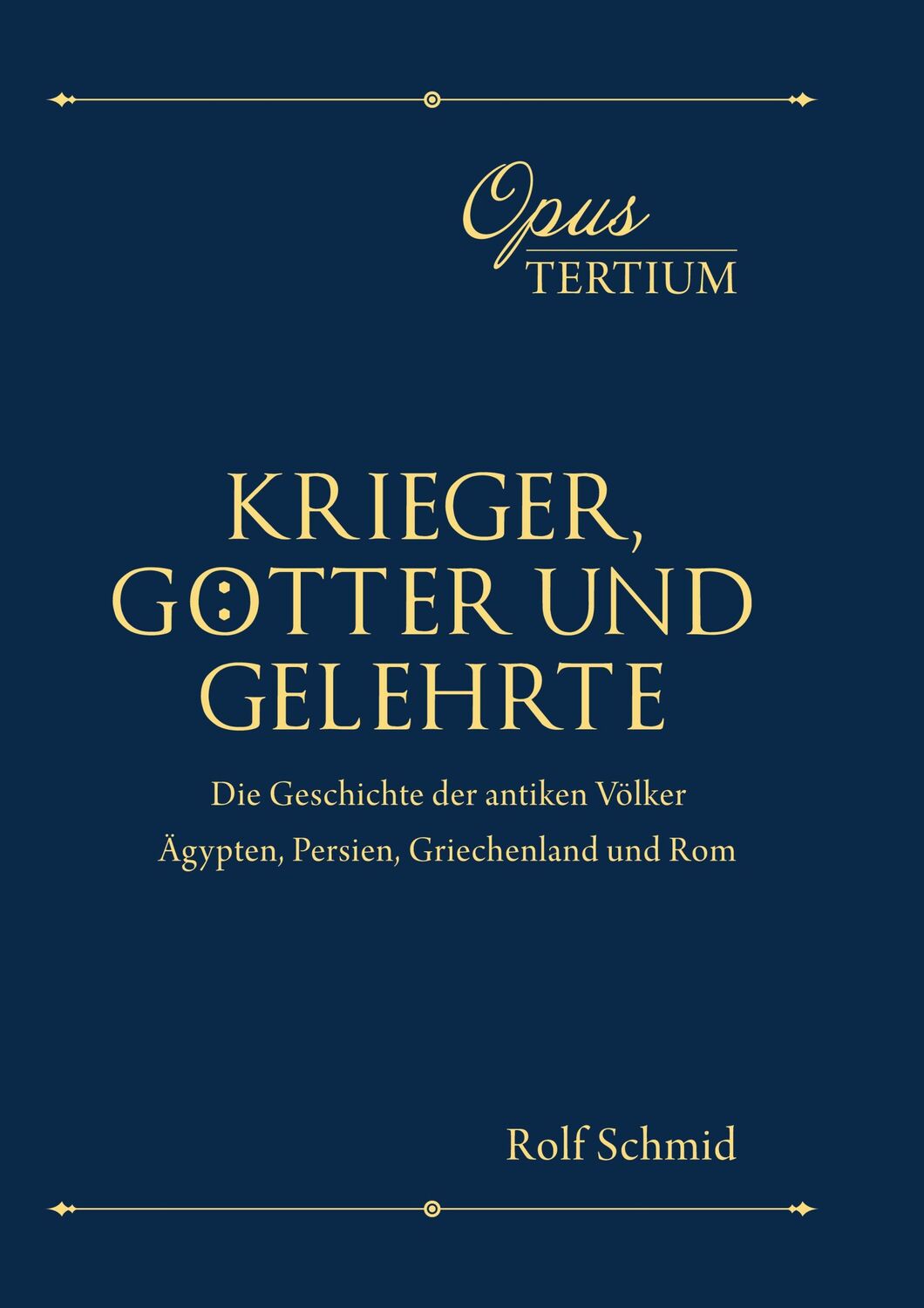 Cover: 9783759771087 | Opus Tertium | Krieger, Götter und Gelehrte | Rolf Schmid | Buch