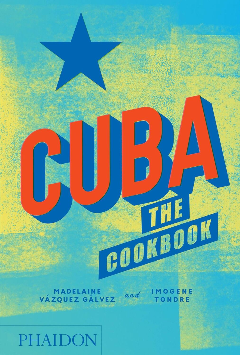 Cover: 9780714875767 | Cuba | The Cookbook | Imogene Tondre (u. a.) | Buch | 432 S. | 2018