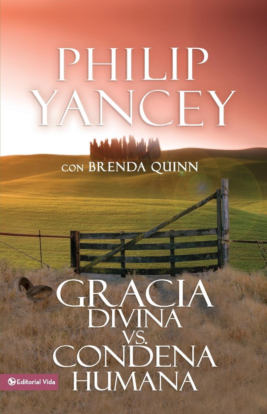 Cover: 9780829718652 | Gracia divina vs. condena humana | Philip Yancey | Taschenbuch | 1998