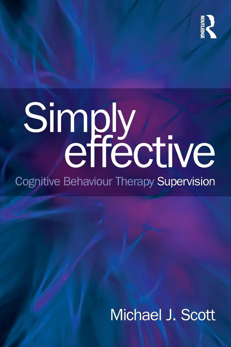 Cover: 9780415539555 | Simply Effective CBT Supervision | Michael J. Scott | Taschenbuch