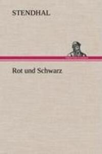 Cover: 9783847270287 | Rot und Schwarz | Stendhal | Buch | HC runder Rücken kaschiert | 2012