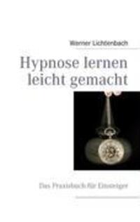 Cover: 9783839116197 | Hypnose lernen leicht gemacht | Das Praxisbuch für Einsteiger | Buch