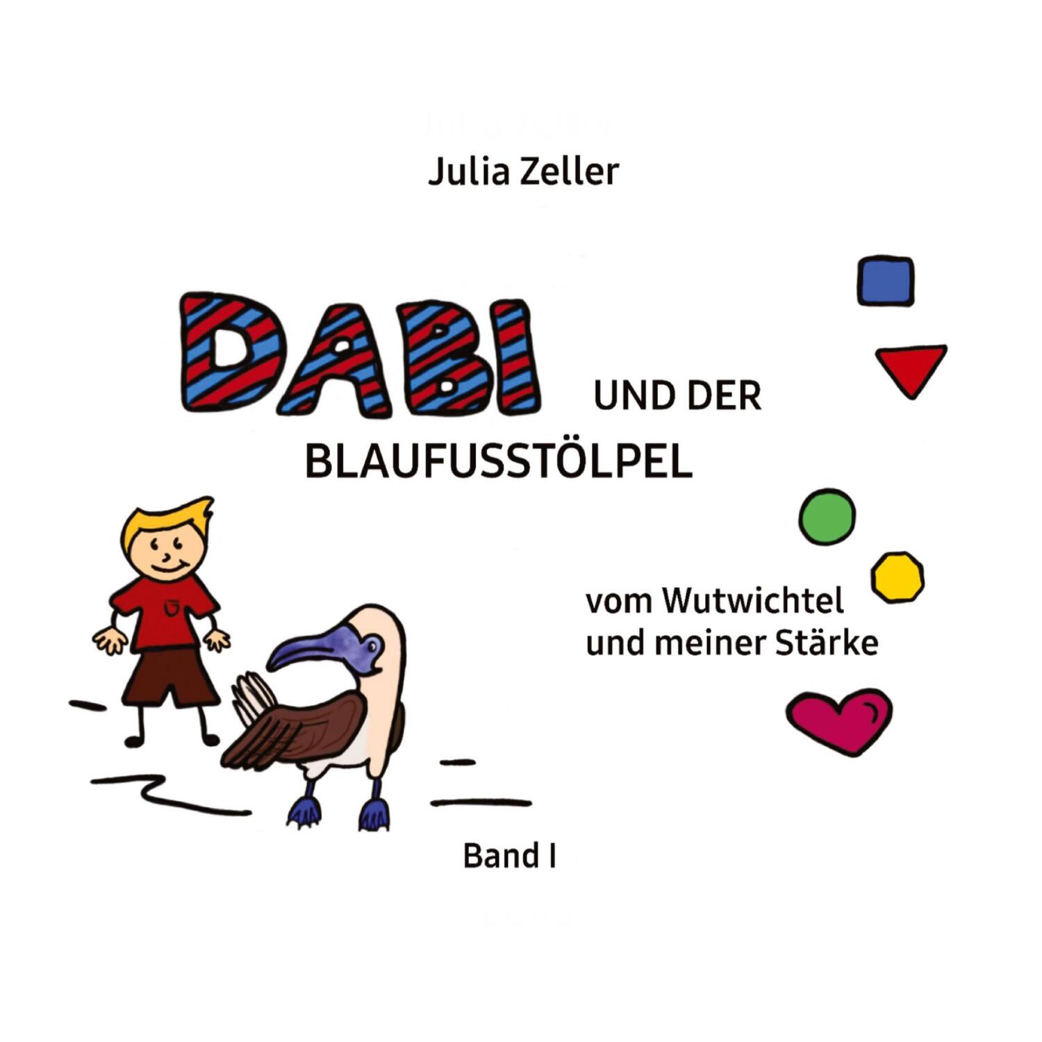 Cover: 9783347734524 | Dabi und der Blaufusstölpel - vom Wutwichtel und meiner Stärke -...