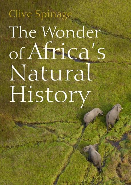 Cover: 9781849955348 | The Wonder of Africa's Natural History | Clive Spinage | Taschenbuch