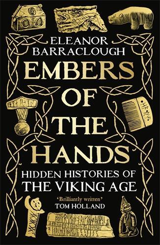 Cover: 9781788166744 | Embers of the Hands | Hidden Histories of the Viking Age | Barraclough