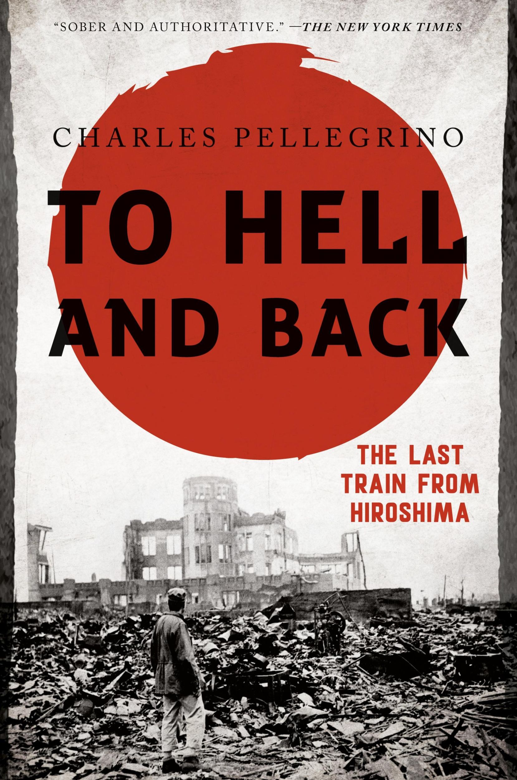 Cover: 9781538121788 | To Hell and Back | The Last Train from Hiroshima | Charles Pellegrino