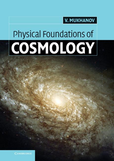 Cover: 9780521563987 | Physical Foundations of Cosmology | Viatcehslav Mukhanov (u. a.)