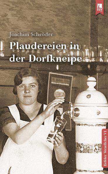 Cover: 9783961230907 | Plaudereien in der Dorfkneipe | Eefeler Verzellcher Band VI | Schröder