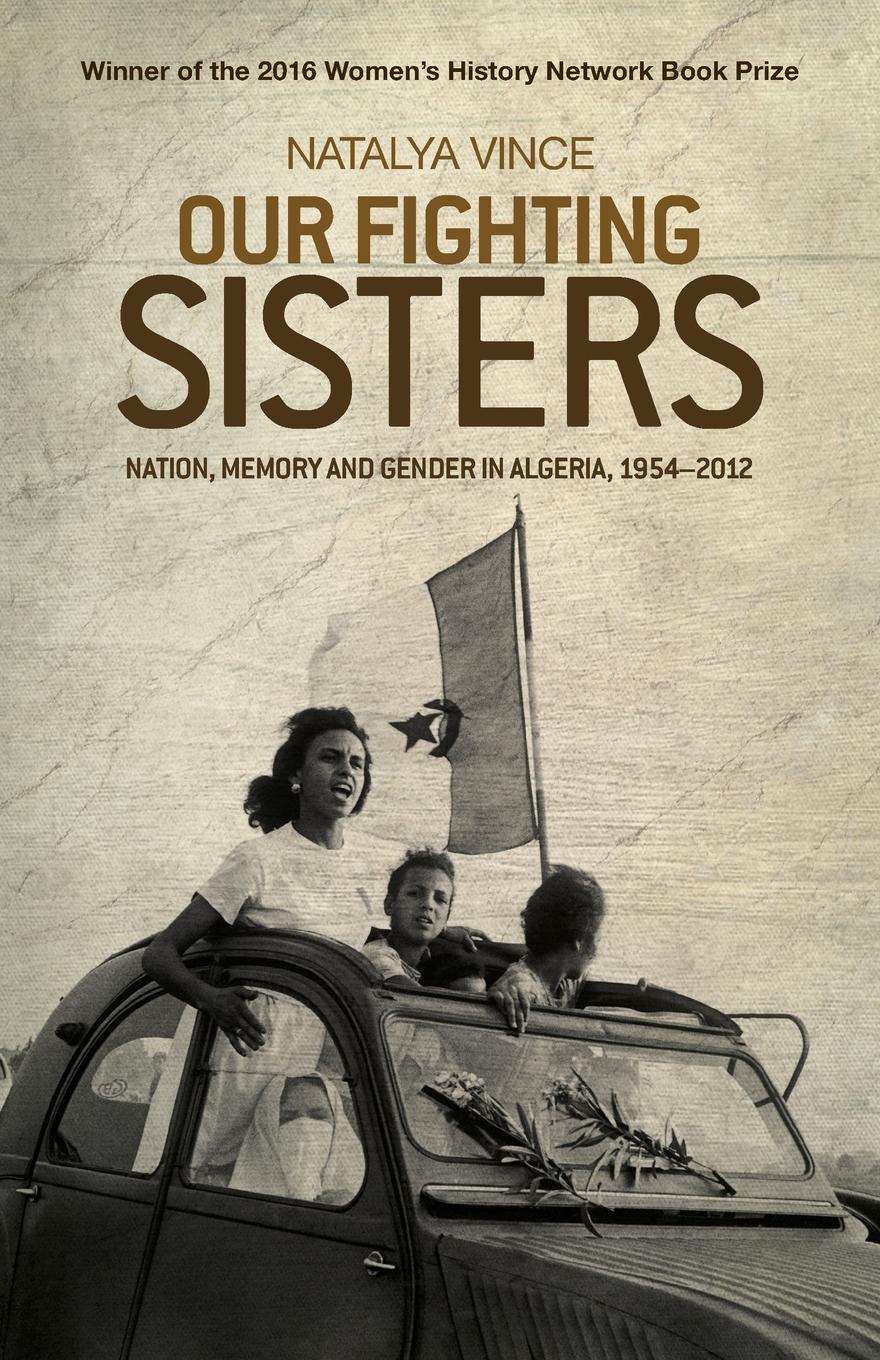 Cover: 9781526106575 | Our fighting sisters | Nation, memory and gender in Algeria, 1954-2012