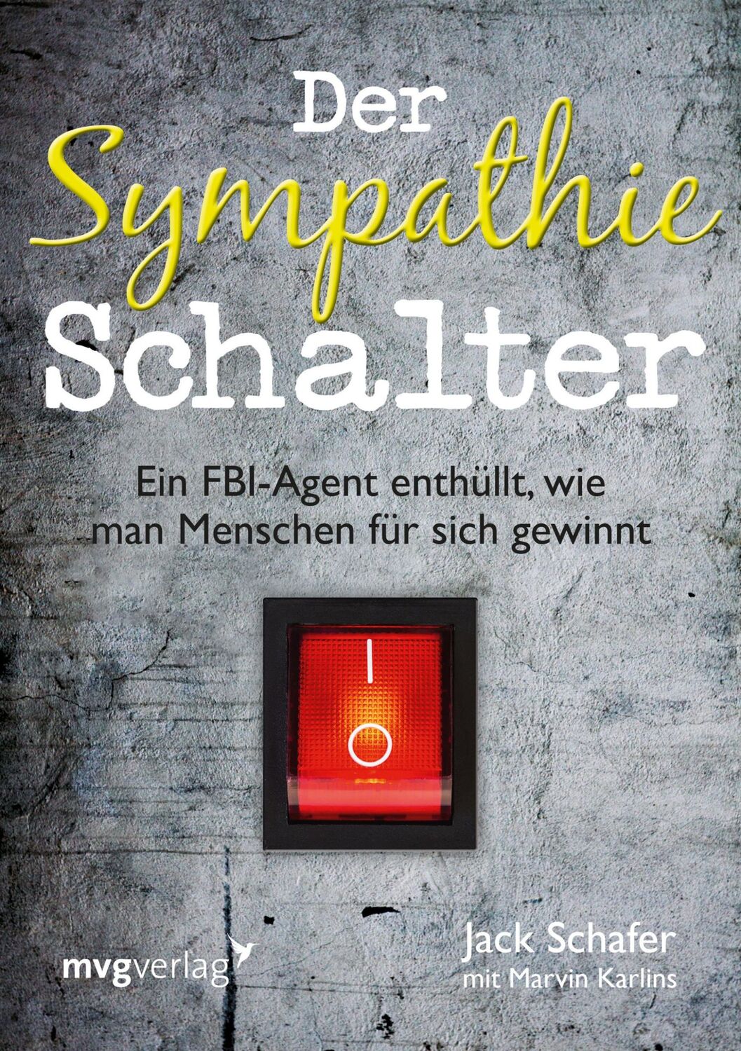 Cover: 9783868825886 | Der Sympathie-Schalter | Jack Schafer (u. a.) | Taschenbuch | 320 S.