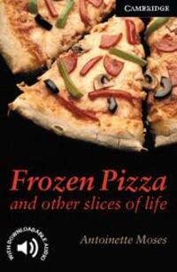 Cover: 9780521750783 | Frozen Pizza and Other Slices of Life Level 6 | Antoinette Moses