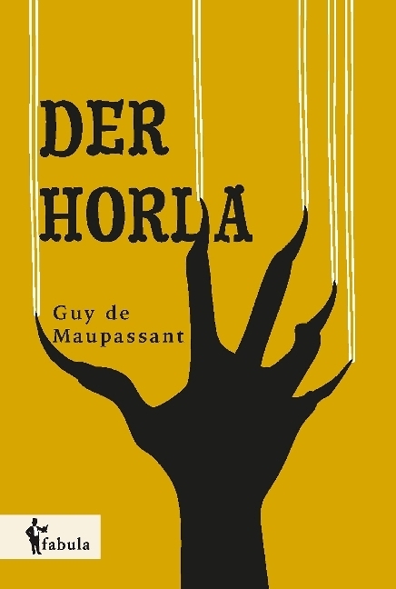 Cover: 9783958555006 | Der Horla | Guy de Maupassant | Buch | Deutsch | 2017 | fabula Verlag