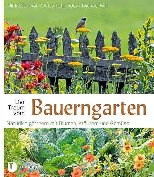 Cover: 9783799507967 | Der Traum vom Bauerngarten | Ulrike Schwab (u. a.) | Buch | 160 S.