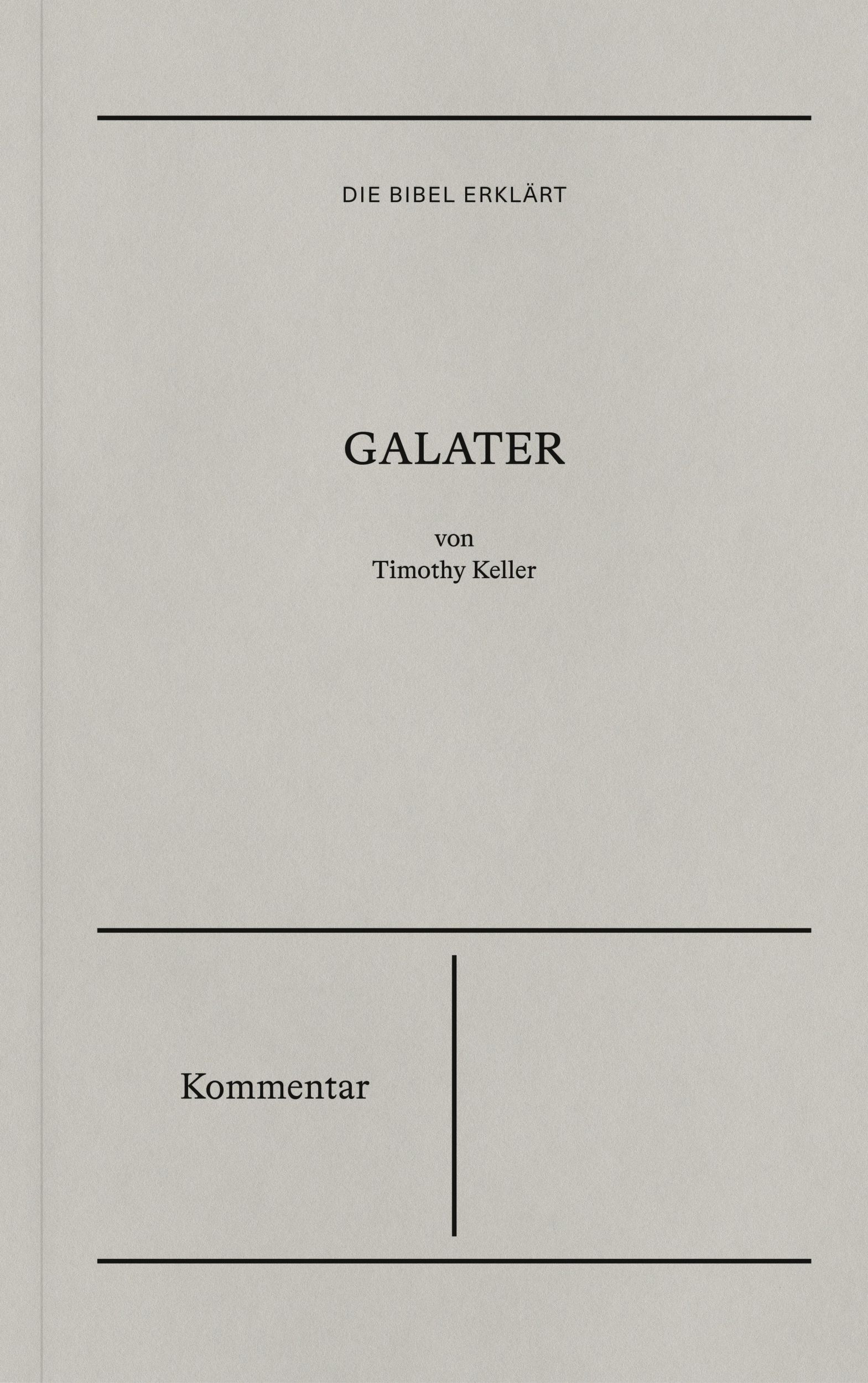 Cover: 9783986650186 | Galater - Kommentar | Die Bibel erklärt | Timothy Keller | Taschenbuch