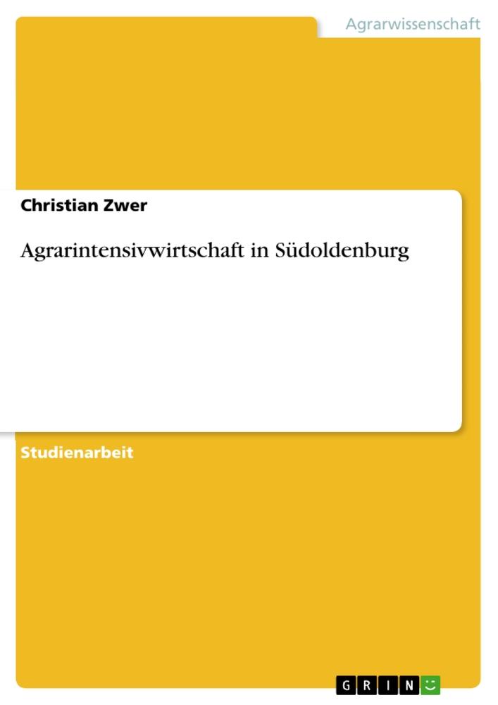 Cover: 9783869434445 | Agrarintensivwirtschaft in Südoldenburg | Christian Zwer | Taschenbuch